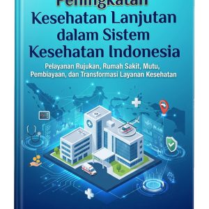PENINGKATAN KESEHATAN LANJUTAN DALAM SISTEM KESEHATAN INDONESIA