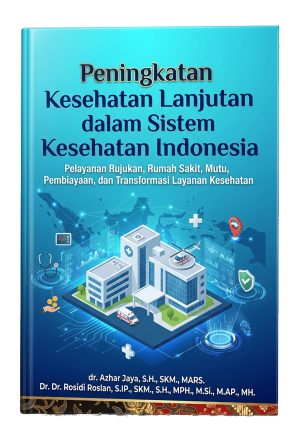PENINGKATAN KESEHATAN LANJUTAN DALAM SISTEM KESEHATAN INDONESIA