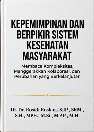 KEPEMIMPINAN DAN BERPIKIR SISTEM KESEHATAN MASYARAKAT